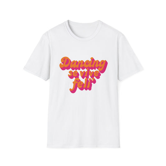 Dancing Vibes Unisex T-Shirt, Trendy Graphic Tee for Dance Lovers, Gift for Performers, Casual Wear for Parties, Fun Summer Apparel